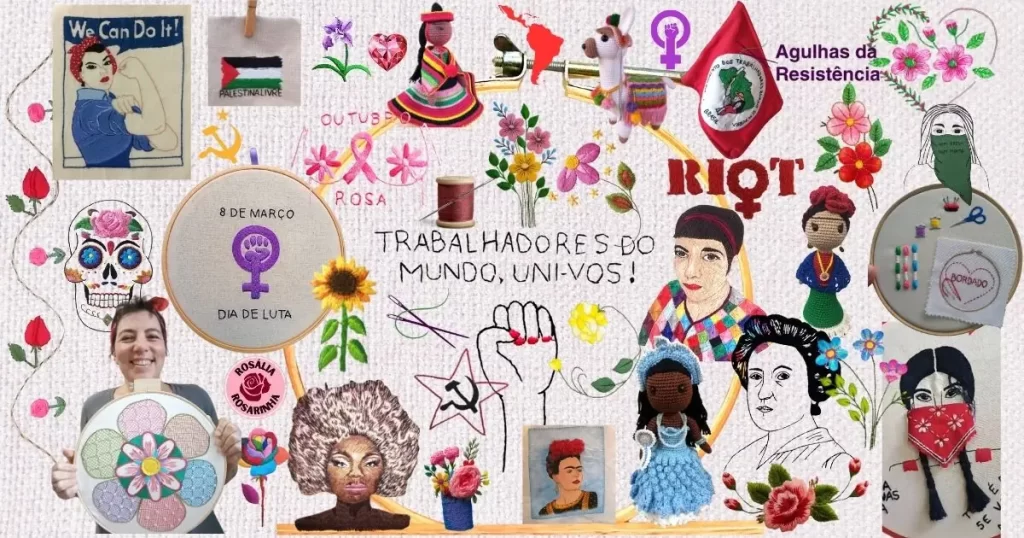 colagem de vários bordados criados pela artesã Andrea Catão, autora do site Agulhas da Resistência subvertendo linhas e pontos e criadora da marca e do canal Rosália Rosarinha Bordado. Entre as inúmeras imagens está o autorretrato da autora e retratos de mulheres inspiradoras, como Elza Soares, o cartaz Rose the riveter, Rosa Luxemburgo, imagem de uma camponesa zapatista, imagem da representação de uma mulher da campanha argentina “ni una menos”, arranjos florais bordados, bonecas em crochê como Frida Kahlo, a orixá Iemanjá e uma mulher andina representando pachamama, flores bordadas, assim como bandeiras, como a do comunismo, a do MST (Movimento dos Trabalhadores Rurais Sem Terra) e da Palestina “free palestine”, assim como o símbolo feminino e da luta feminista