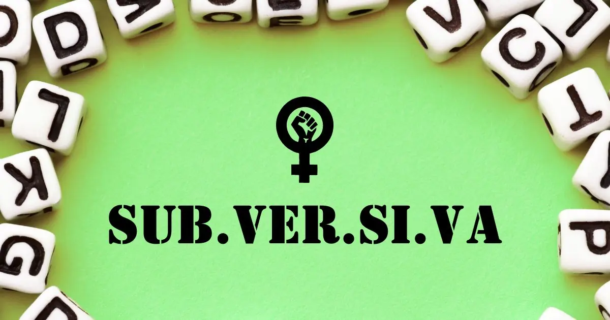 capa do post para o verbete "subversiva" do dicionário da insurgência do site agulhas da resistência subvertendo linhas e pontos. o texto está dividido em sílabas sub-ver-si-va