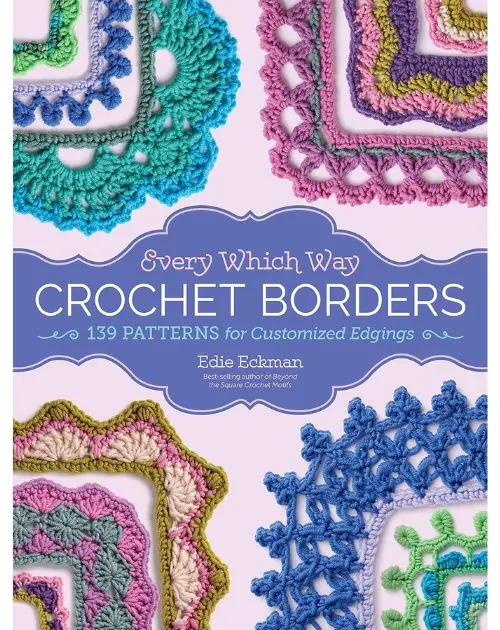 capa do livro “Every which way crochet borders: 139 patterns for customized edgings”