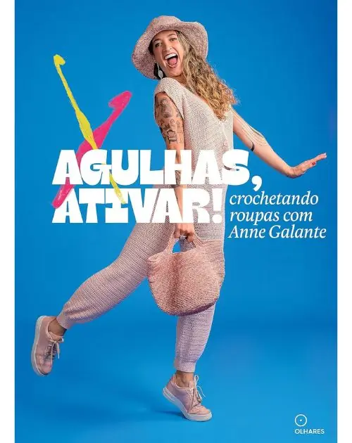 capa do livro “Agulhas ativar: crochetando roupas com Anne Galante”, é um guia básico e imprescindível para quem pretende modelar e produzir roupas de crochê